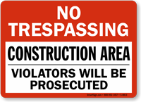 No Trespassing Construction Violators Prosecuted Sign