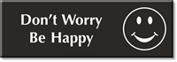 Don’t Worry Be Happy Select a Color Engraved Sign