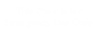 Door Is For Emergency Use Only Engraved Sign