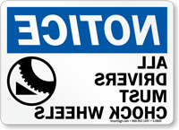 Notice Drivers Chock Wheels Sign