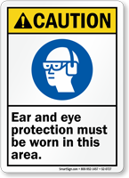 Ear Eye Protection Be Worn In Area Sign