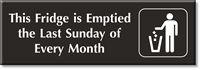 Fridge Emptied Last Sunday Of Every Month Sign
