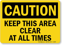 Caution Keep This Area Clear Sign