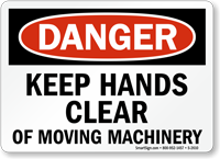 Danger Keep Hands Clear Moving Machinery Sign