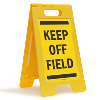 Keep Off Field Free Standing Sign