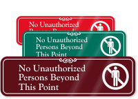 No Unauthorized Persons Beyond Point ShowCase™ Wall Sign