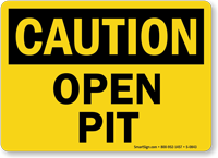 Caution Open Pit Sign