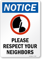 Please Respect Your Neighbors OSHA Notice Sign