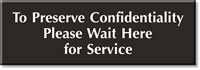 To Preserve Confidentiality Wait Here For Service Sign