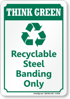 Recyclable Steel Banding Only Think Green Sign