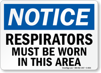 Notice Respirators Must Be Worn Sign