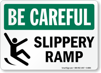 Slippery Ramp Be Careful Sign