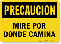 Spanish Precaucion Mire Por Donde Camina Sign