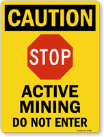 Stop Active Mining Do Not Enter OSHA Caution Sign
