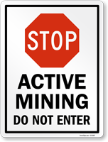 Stop Active Mining Do Not Enter Sign