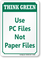 Use PC Files Not Paper Think Green Sign