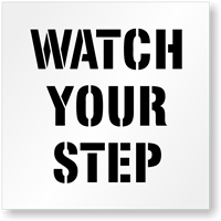 Watch Your Step Floor Safety Stencil
