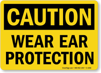 OSHA Caution - Wear Ear Protection Sign