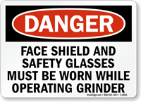 Wear Face Shield, Safety Glasses Operating Grinder Sign