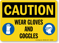 Wear Gloves And Goggles Caution Sign