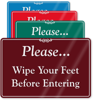 Wipe Your Feet Before Entering ShowCase Wall Sign