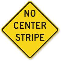 No Center Stripe   Traffic Sign
