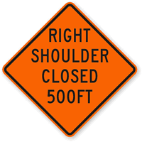 Right Shoulder Closed 500 Ft   Traffic Sign