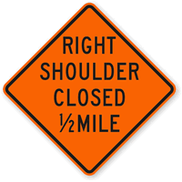 Right Shoulder Closed 1/2 Mile   Traffic Sign