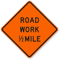 Road Work 1/2 Mile   Traffic Sign