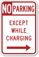 No Parking Except While Charging Right Arrow Sign