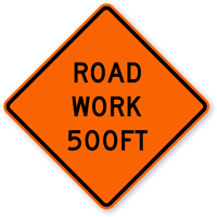 Road Work 500 Ft   Traffic Sign