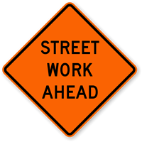 Street Work Ahead   Traffic Sign