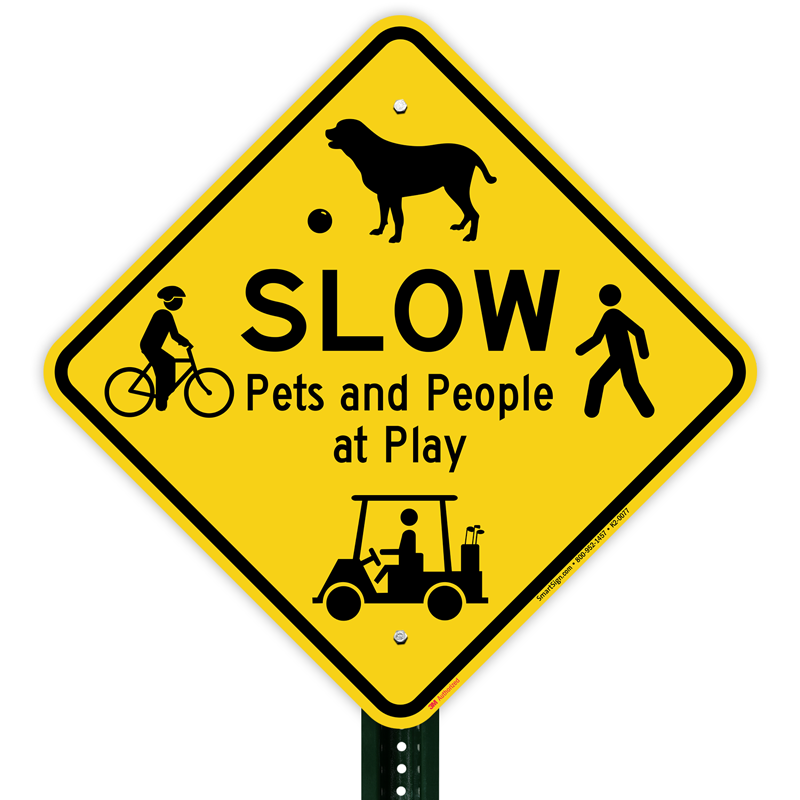 Neighborhood Speed Slow Slow Down Children & Pets at Play Sign Size Options 