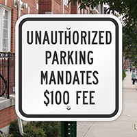 Unauthorized Parking Mandates $100 Fee Signs