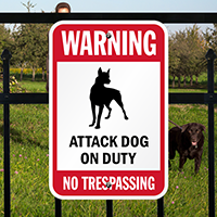 Warning, Attack Dog On Duty, No Trespassing Sign