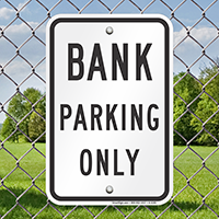 BANK PARKING ONLY Signs