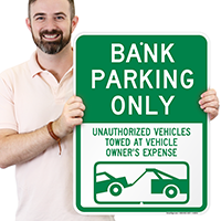 Bank Parking Only - Unauthorized Vehicles Towed Signs