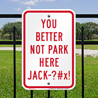 Better Not Park Here Funny Parking Signs