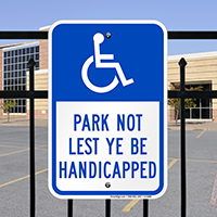 Park Not Lest Ye Be Handicapped Signs