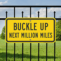 Buckle Up Next Million Miles Signs
