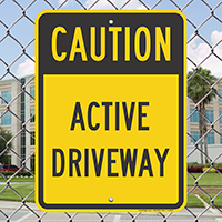 Caution - Active Driveway Signs