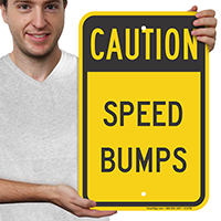 Caution - Speed Bumps Signs
