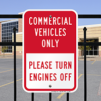 Commercial Vehicles Only, Please Turn Engines Off Signs