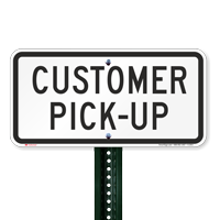 CUSTOMER PICK-UP Loading Zone Signs