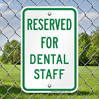RESERVED FOR DENTAL STAFF Signs