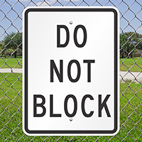 DO NOT BLOCK Aluminum Parking Signs