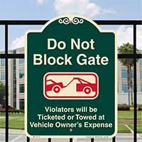 Dont Block Gate, Violators Towed Signature Sign