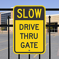 Slow - Drive Thru Gate Signs