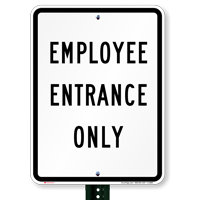 EMPLOYEE ENTRANCE ONLY Traffic Signs