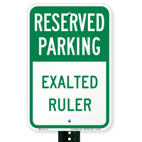Exalted Ruler Reserved Parking Signs